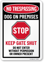 No Trespassing Dog On Premises Stop Keep Gate Shut Dog Sign