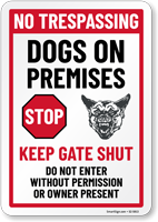 No Trespassing Dogs On Premises Keep Gate Shut Dog Sign