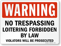 Warning No Trespassing Loitering Forbidden Sign