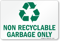 Non Recyclable Garbage Only Sign