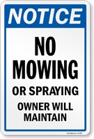 Notice No Mowing Or Spraying Owner Maintain Sign
