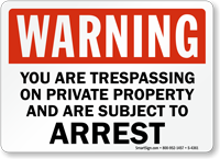 Warning Trespassing Private Property Arrest Sign
