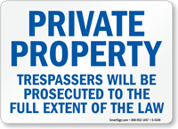 Private Property Trespassers Will Be Prosecuted Sign