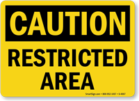 Caution Restricted Area Sign