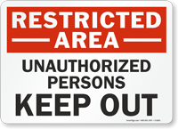Restricted Unauthorized Keep Out Sign