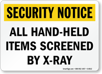 Security Notice: All Hand-Held Items are Screened Sign