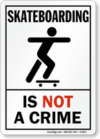 Skateboarding is Not a Crime Sign