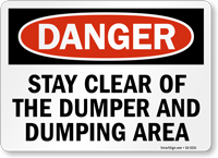 Stay Clear Of Dumper And Dumping Area OSHA Danger Sign