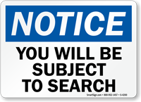 Notice You Will Be Subject To Search