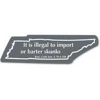Illegal To Import Barter Skunks Tennessee Law Sign
