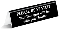 Be Seated Therapist Will Be With You Sign