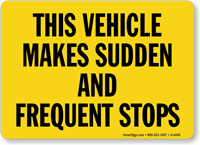 This Vehicle Makes Sudden Stops Sign