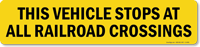 This Vehicle Stops Railroad Crossings Sign