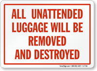 Unattended Luggage Removed Destroyed Sign