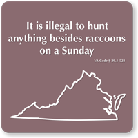 Illegal To Hunt Anything Besides Raccoons Virginia Law Sign