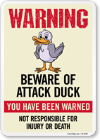 Warning Beware of Attack Duck Sign You Have Been Warned Not Responsible For Injury Or Death Sign