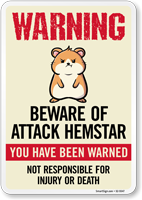 Warning Beware of Attack Hamster Sign You Have Been Warned Not Responsible For Injury Or Death Sign