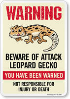 Warning Beware of Attack Leopard Gecko Sign You Have Been Warned Not Responsible For Injury Or Death Sign