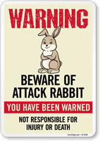 Warning Beware of Attack Rabbit Sign You Have Been Warned Not Responsible For Injury Or Death Sign