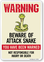 Warning Beware of Attack Snake Sign You Have Been Warned Not Responsible For Injury Or Death Sign