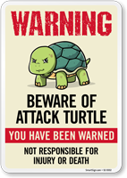 Warning Beware of Attack Turtle Sign You Have Been Warned Not Responsible For Injury Or Death Sign