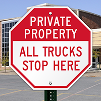 All Trucks Stop Here Private Property Sign