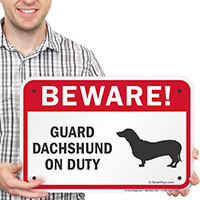 Beware! Guard Dachshund On Duty Guard Dog Sign