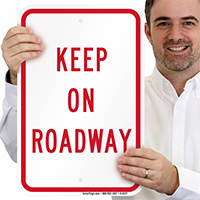 Keep On Roadway Sign
