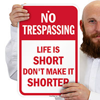 Life Is Short No Trespassing Sign