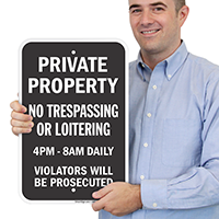 Private Property No Trespassing 4PM-8AM Daily Sign
