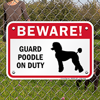 Beware! Guard Poodle On Duty Guard Dog Sign