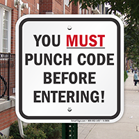 You Must Punch Code Before Entering Signs