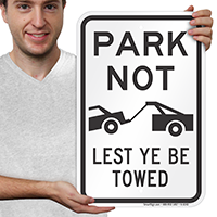Park Not, Lest Ye Be Towed Signs