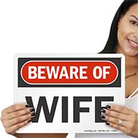 Beware Of Wife Funny Sign