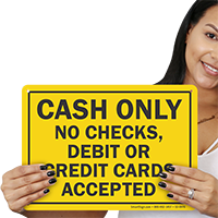 Cash Only No Checks, Debit, Credit Cards Sign