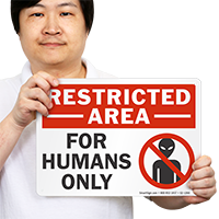 For Humans Only Restricted Area Sign