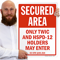 Only TWIC And HSPD-12 Holders May Enter Sign