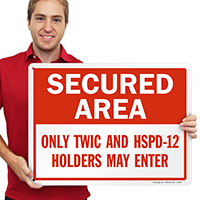 Secured Area, Only TWIC And HSPD-12 Holders Sign