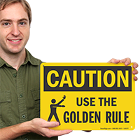 Use The Golden Rule No Workplace Bullying Sign