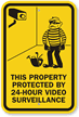 Protected By 24 Hour Video Surveillance Sign