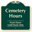 Cemetery Hours From Dawn Until Dusk Sign