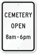 Cemetery open 8am   6pm Sign