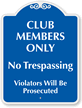 Club Members Only, No Trespassing SignatureSign