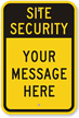 Site Security - Your Message Here Custom Sign