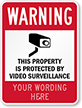Warning, Property Protected by Video Surveillance Sign