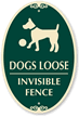 Dogs Loose Invisible Fence Sign