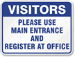 Visitors Use Main Entrance Register at office Sign