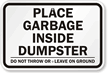 Place Garbage Inside Dumpster Sign