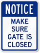 Notice - Make Sure Gate Is Closed Sign
