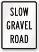 Gravel Road Slow Down Sign